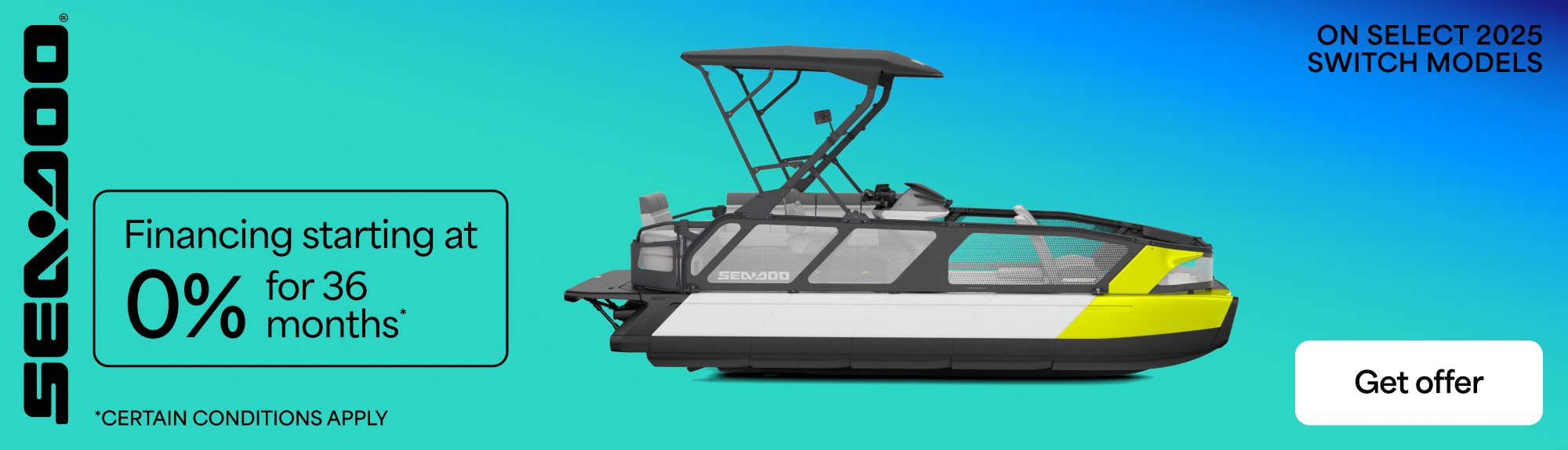 Financing starting at 0% for 36 months on select 2025 Sea-Doo Switch models